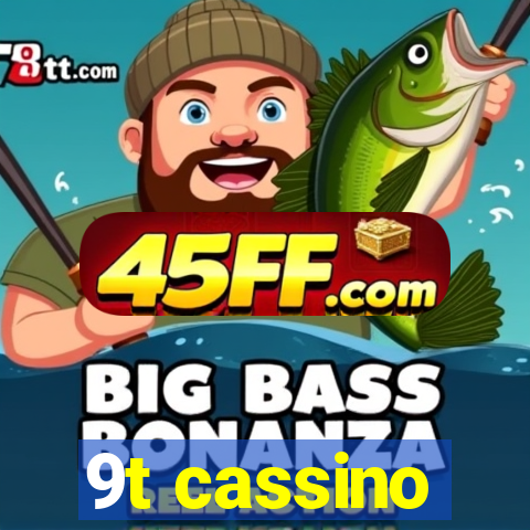 9t cassino